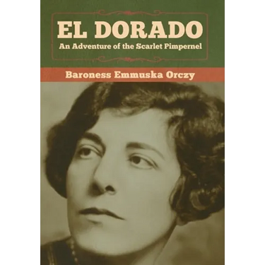 El Dorado: An Adventure of the Scarlet Pimpernel