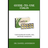Guide-To-Use Cialis: Understanding the Benefits, risks, and dosage management