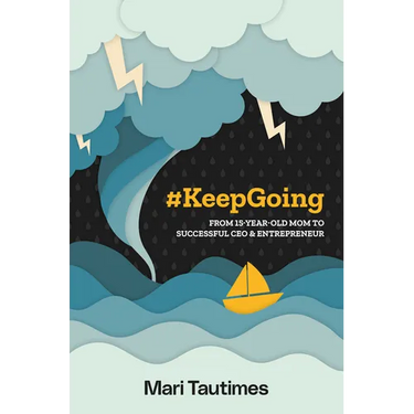 #Keepgoing: From 15 Year-Old Mom to Successful CEO & Entrepreneur