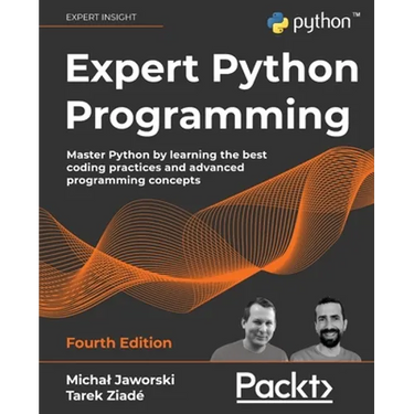 Expert Python Programming - Fourth Edition: Master Python by learning the best coding practices and advanced programming concepts