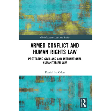 Armed Conflict and Human Rights Law: Protecting Civilians and International Humanitarian Law
