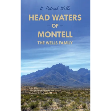 Head Waters of Montell: The Wells Family