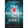 The Broken Ones: An absolutely gripping crime thriller with a jaw-dropping twist