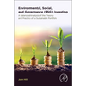 Environmental, Social, and Governance (Esg) Investing: A Balanced Analysis of the Theory and Practice of a Sustainable Portfolio