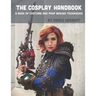The Cosplay Handbook: A Book of Cosplay and Prop Making Techniques
