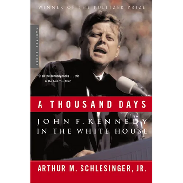 A Thousand Days: John F. Kennedy in the White House
