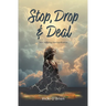 Stop, Drop & Deal: Your Suffering Has Significance