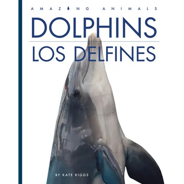 Dolphins / Los Delfines: Bilingual Edition