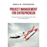 Project Management for Entrepreneur: The Essential Tool to Monetize and Fast Track Your Business Growth