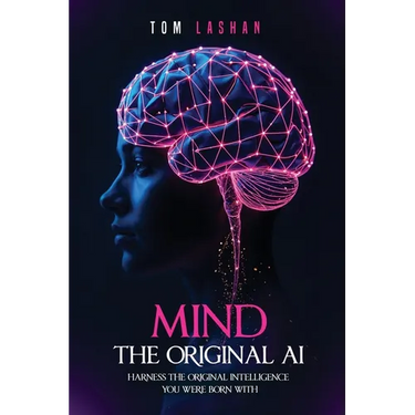 Mind The Original AI: Harness the original intelligence you were born with
