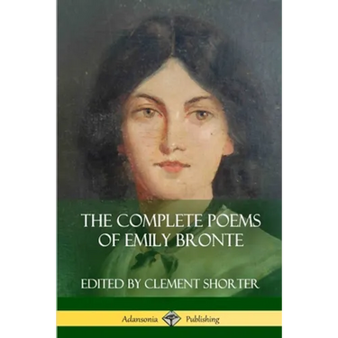 The Complete Poems of Emily Bronte (Poetry Collections)