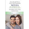 Wives Be Subject to Your Husbands: How Should Wives Treat Their Husbands?