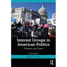 Interest Groups in American Politics: Pressure and Power