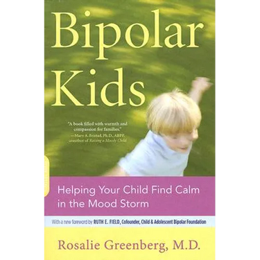 Bipolar Kids: Helping Your Child Find Calm in the Mood Storm