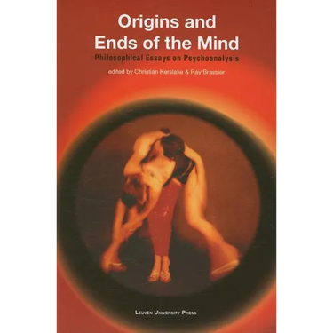 Origins and Ends of the Mind: Philosophical Essays on Psychoanalysis