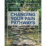 Changing Your Pain Pathways: Ways to cope with pain in daily life