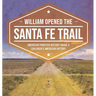 William Opened the Santa Fe Trail American Frontier History Grade 5 Children's American History