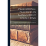 Professional Practices in Management Consulting