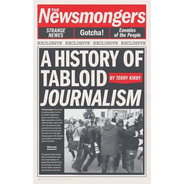 The Newsmongers: A History of Tabloid Journalism