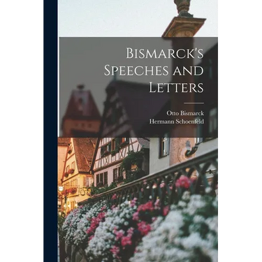 Bismarck's Speeches and Letters