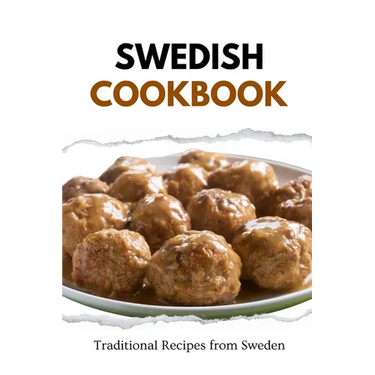 Swedish Cookbook: Traditional Recipes from Sweden