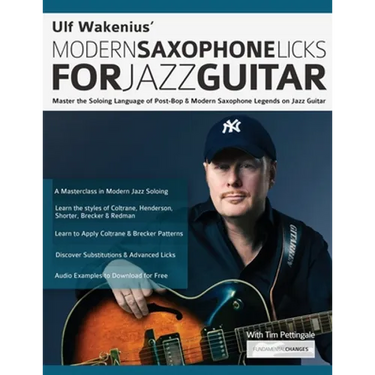 Ulf Wakenius: Master the Soloing Language of Post-Bop & Modern Saxophone Legends on Jazz Guitar