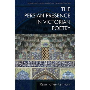 The Persian Presence in Victorian Poetry