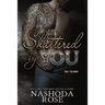 Shattered by You