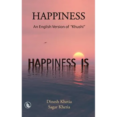 Happiness: An English Version of "Khushi"