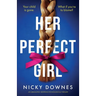 Her Perfect Gir: An absolutely gripping psychological thriller