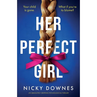 Her Perfect Gir: An absolutely gripping psychological thriller