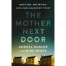 The Mother Next Door: Medicine, Deception, and Munchausen by Proxy