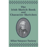 The Irish Sketch Book & Character Sketches