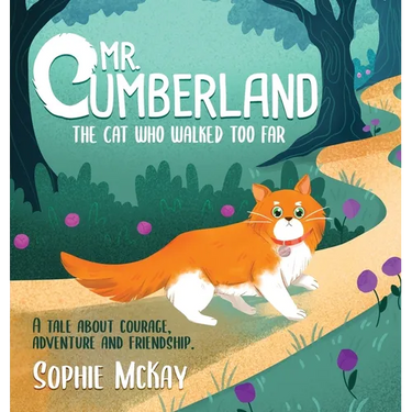Mr. Cumberland, the cat who walked too far: A tale about courage, adventure and friendship