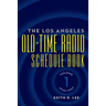 The Los Angeles Old-Time Radio Schedule Book Volume 1, 1929-1937
