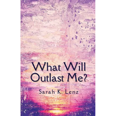 What Will Outlast Me?