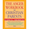 The Anger Workbook for Christian Parents