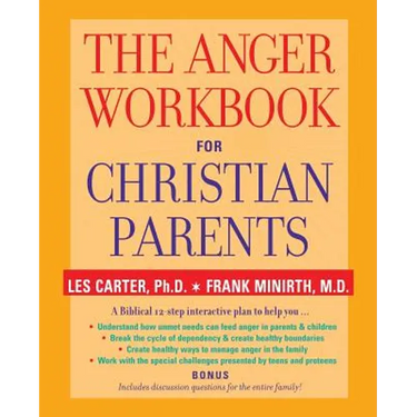 The Anger Workbook for Christian Parents