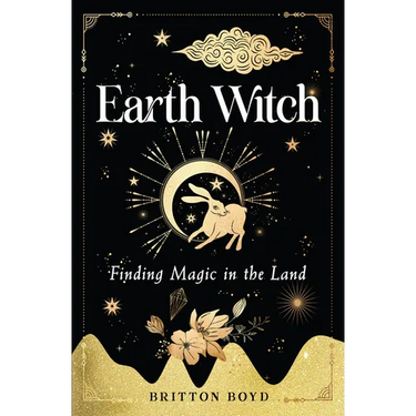 Earth Witch: Finding Magic in the Land