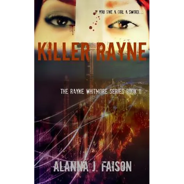 Killer Rayne: The Rayne Whitmore Series Book II