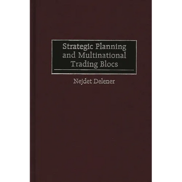 Strategic Planning and Multinational Trading Blocs