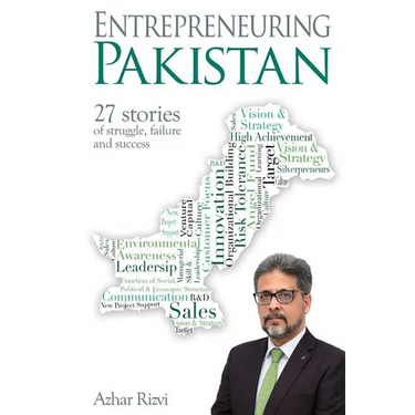 Entrepreneuring Pakistan: 27 stories of struggle, failure and success