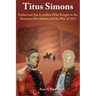 Titus Simons: Father and Son Loyalists Who Fought in the American Revolution and the War of 1812