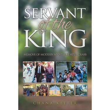Servant of the King: Memoir of Modern Apostle Kemper Crabb