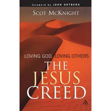 The Jesus Creed: Loving God, Loving Others