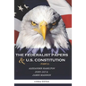 The Federalist Papers and U.S. Constitution: Happy Independence Day! Thanks to Alexander Hamilton (Part 2)