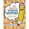The Guide to Drawing Animals Activity Book