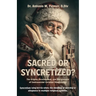 Sacred or Syncretized?