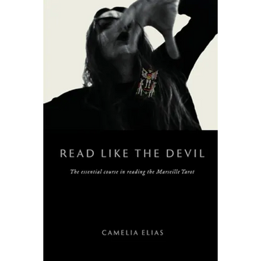 Read Like The Devil: The Essential Course in Reading the Marseille Tarot