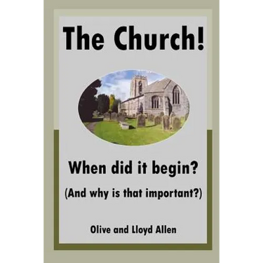 The Church! When did it begin? (And why is that important?)